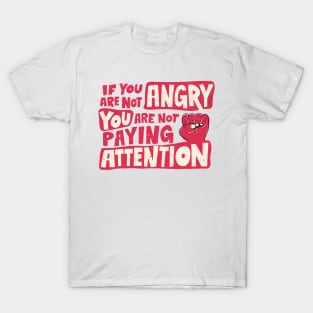 If You Are Not Angry Quote Saying T-Shirt